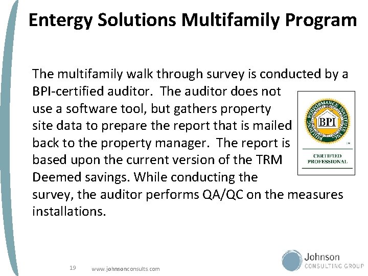 Entergy Solutions Multifamily Program The multifamily walk through survey is conducted by a BPI-certified