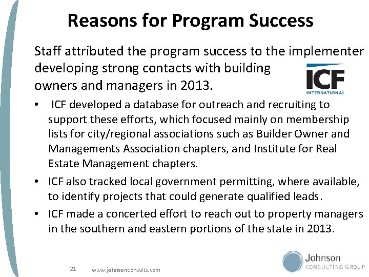 Reasons for Program Success Staff attributed the program success to the implementer developing strong