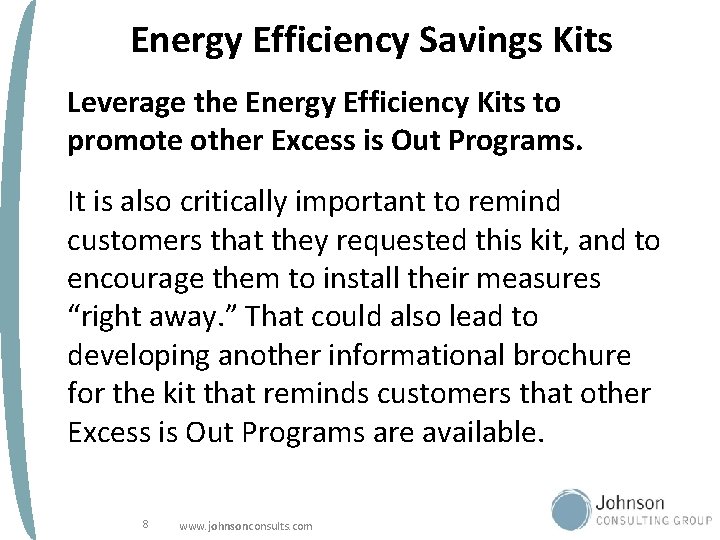 Energy Efficiency Savings Kits Leverage the Energy Efficiency Kits to promote other Excess is