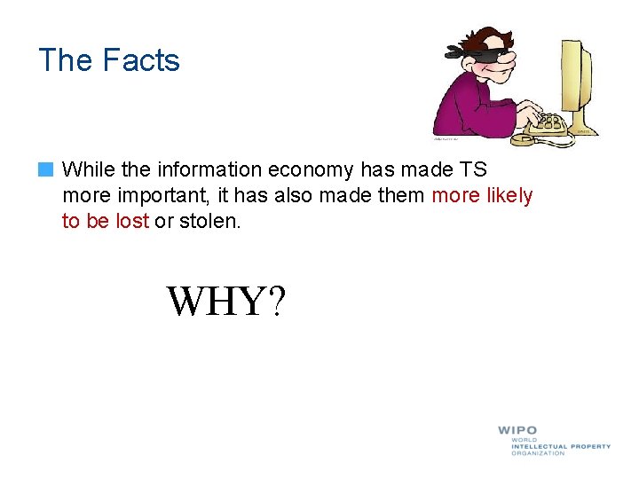 The Facts While the information economy has made TS more important, it has also