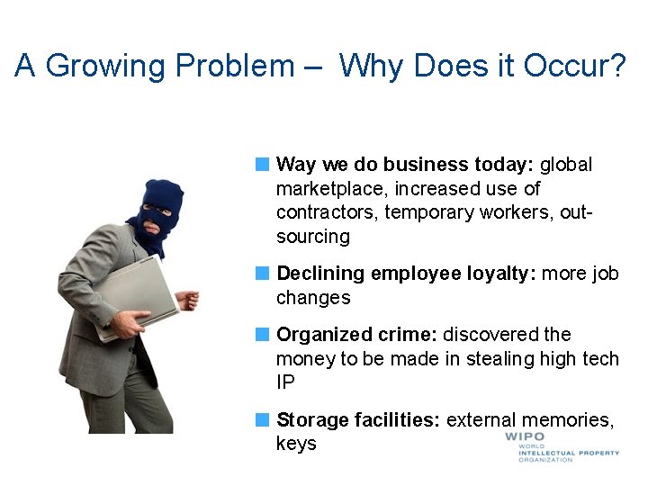 A Growing Problem – Why Does it Occur? Way we do business today: global