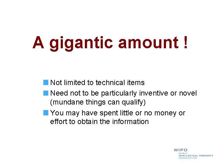 A gigantic amount ! Not limited to technical items Need not to be particularly