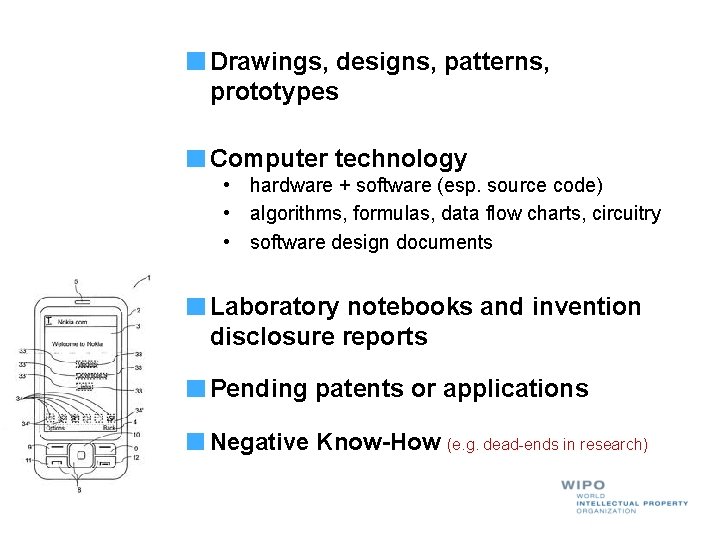 Drawings, designs, patterns, prototypes Computer technology • hardware + software (esp. source code) •