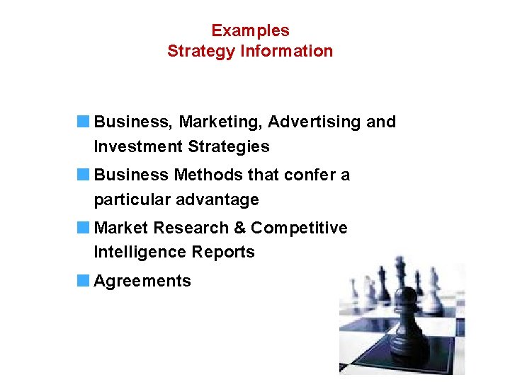 Examples Strategy Information Business, Marketing, Advertising and Investment Strategies Business Methods that confer a