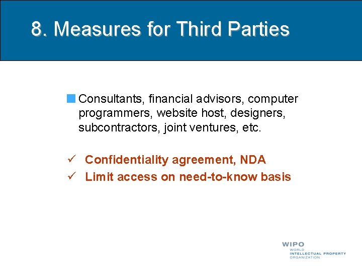 8. Measures for Third Parties Consultants, financial advisors, computer programmers, website host, designers, subcontractors,