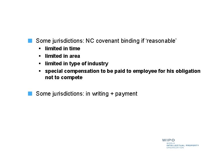 Some jurisdictions: NC covenant binding if ‘reasonable’ § § limited in time limited in