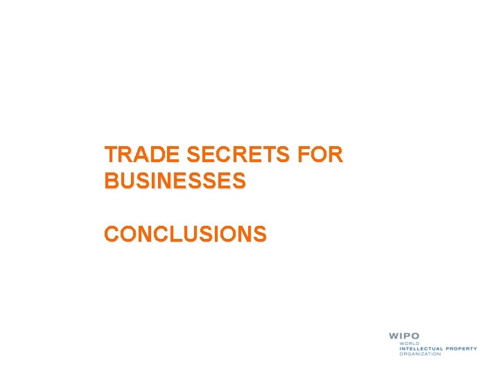TRADE SECRETS FOR BUSINESSES CONCLUSIONS 