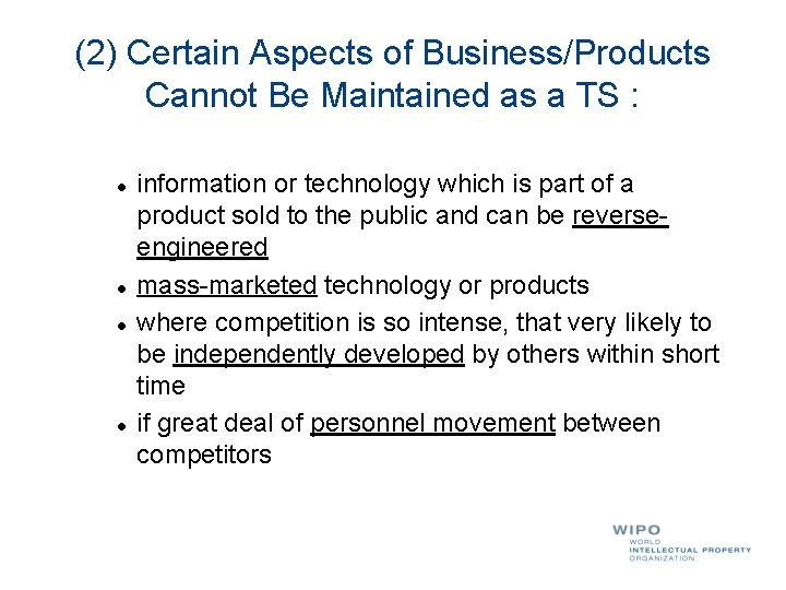 (2) Certain Aspects of Business/Products Cannot Be Maintained as a TS : l l