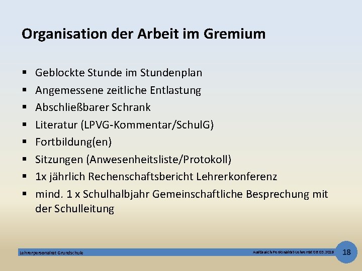 Organisation der Arbeit im Gremium § § § § Geblockte Stunde im Stundenplan Angemessene