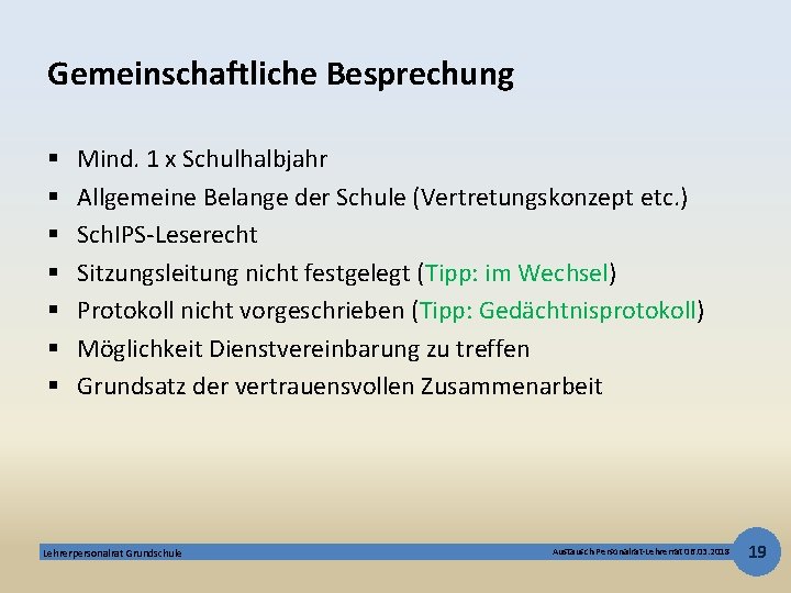 Gemeinschaftliche Besprechung § § § § Mind. 1 x Schulhalbjahr Allgemeine Belange der Schule