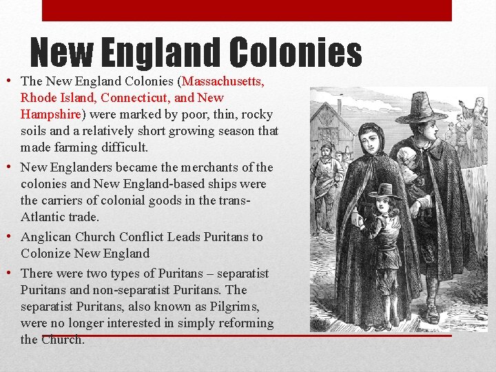 New England Colonies • The New England Colonies (Massachusetts, Rhode Island, Connecticut, and New