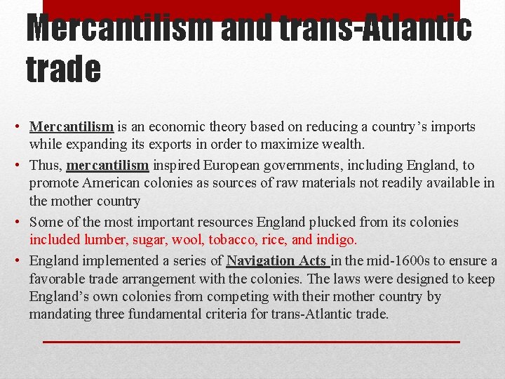 Mercantilism and trans-Atlantic trade • Mercantilism is an economic theory based on reducing a