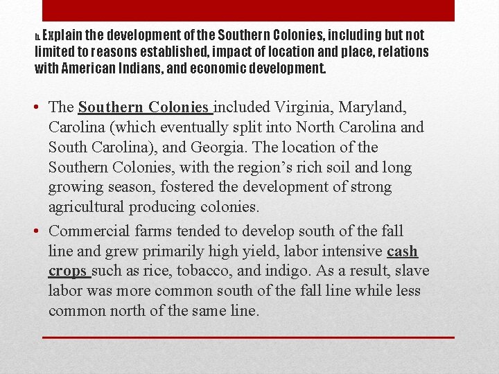 b. Explain the development of the Southern Colonies, including but not limited to reasons