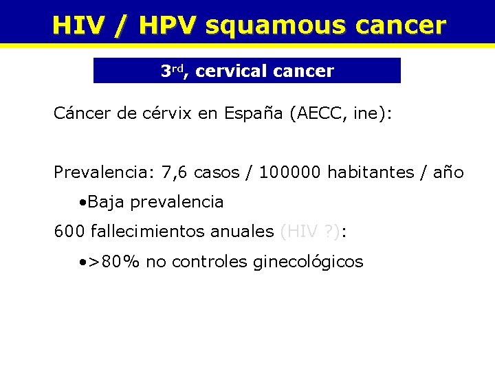 HIV / HPV squamous cancer 3 rd, cervical cancer Cáncer de cérvix en España