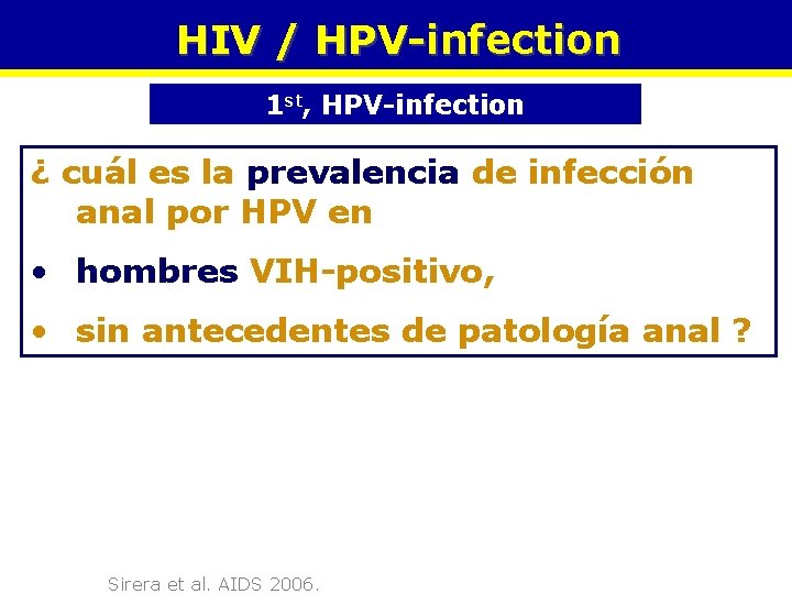 HIV / HPV-infection 1 st, HPV-infection ¿ cuál es la prevalencia de infección anal