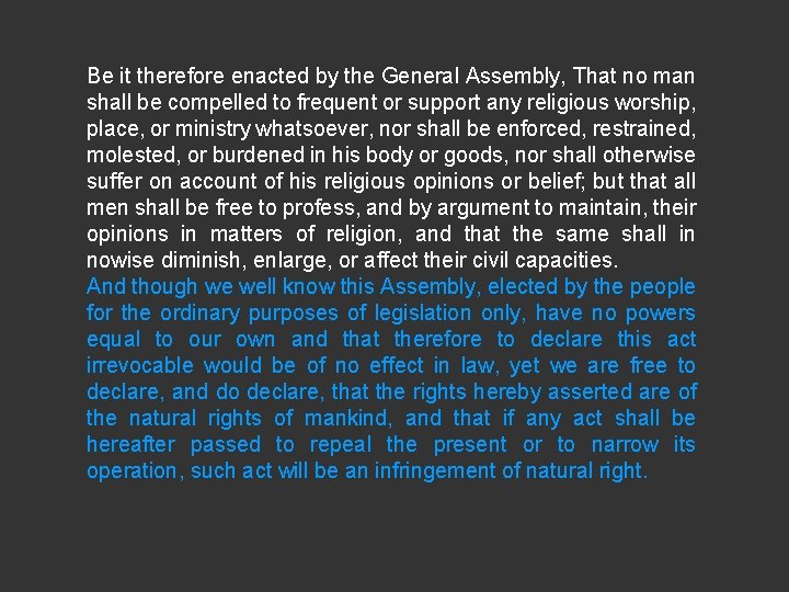 Be it therefore enacted by the General Assembly, That no man shall be compelled