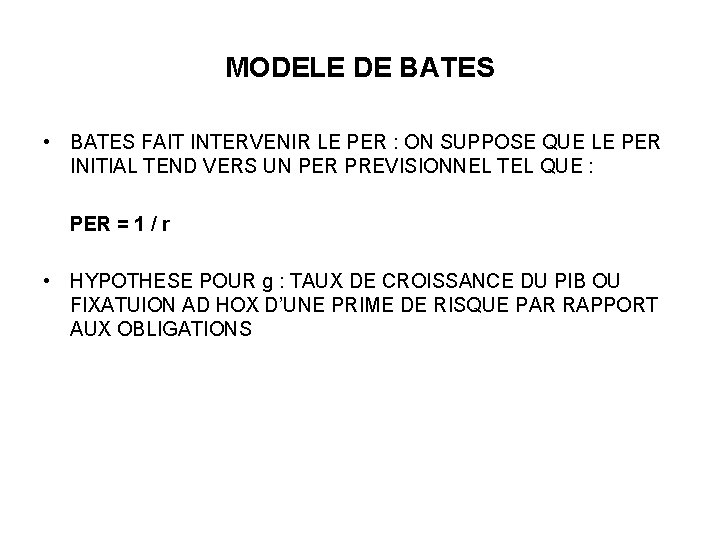 MODELE DE BATES • BATES FAIT INTERVENIR LE PER : ON SUPPOSE QUE LE