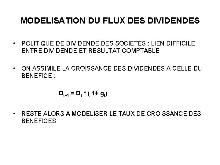 MODELISATION DU FLUX DES DIVIDENDES • POLITIQUE DE DIVIDENDE DES SOCIETES : LIEN DIFFICILE