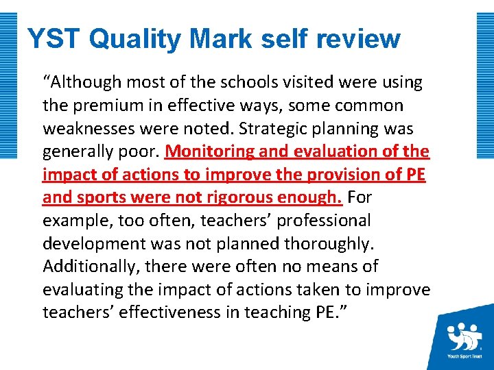 YST Quality Mark self review “Although most of the schools visited were using the