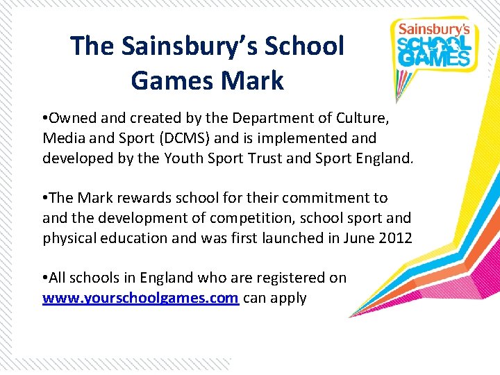 The Sainsbury’s School Games Mark • Owned and created by the Department of Culture,