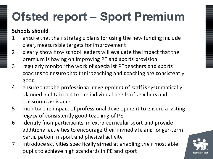 Ofsted report – Sport Premium Schools should: 1. ensure that their strategic plans for