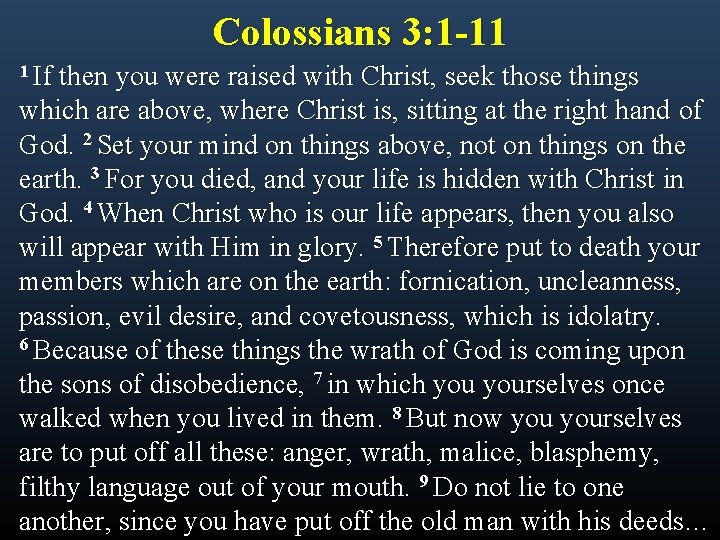 Colossians 3: 1 -11 1 If then you were raised with Christ, seek those