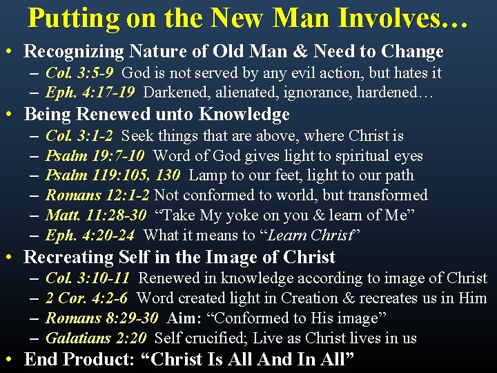Putting on the New Man Involves… • Recognizing Nature of Old Man & Need