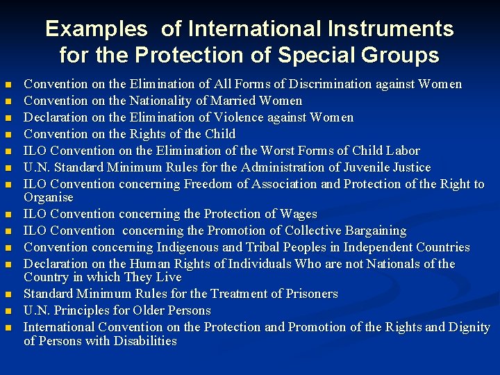 Examples of International Instruments for the Protection of Special Groups n n n n