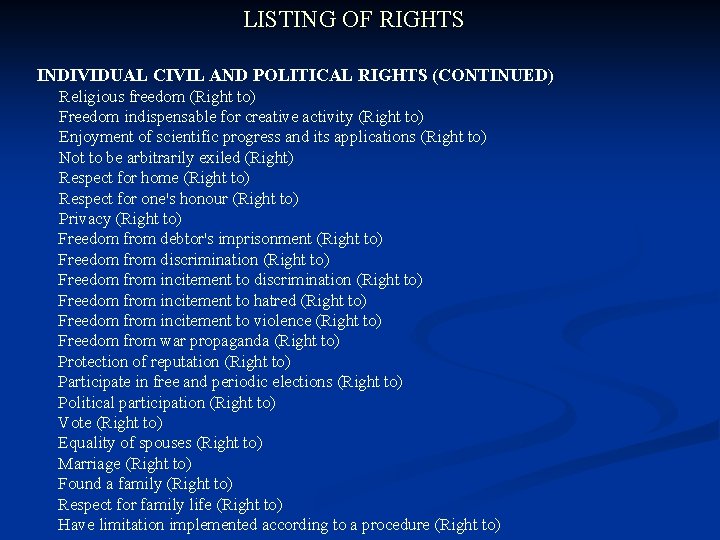 LISTING OF RIGHTS INDIVIDUAL CIVIL AND POLITICAL RIGHTS (CONTINUED) Religious freedom (Right to) Freedom