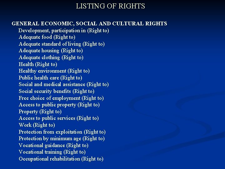 LISTING OF RIGHTS GENERAL ECONOMIC, SOCIAL AND CULTURAL RIGHTS Development, participation in (Right to)