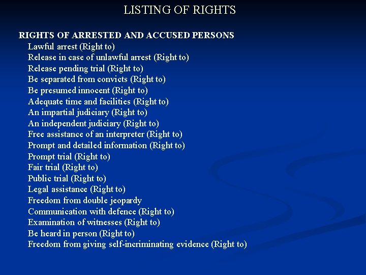 LISTING OF RIGHTS OF ARRESTED AND ACCUSED PERSONS Lawful arrest (Right to) Release in