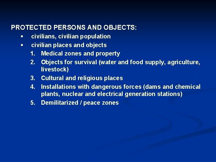 PROTECTED PERSONS AND OBJECTS: § § civilians, civilian population civilian places and objects 1.