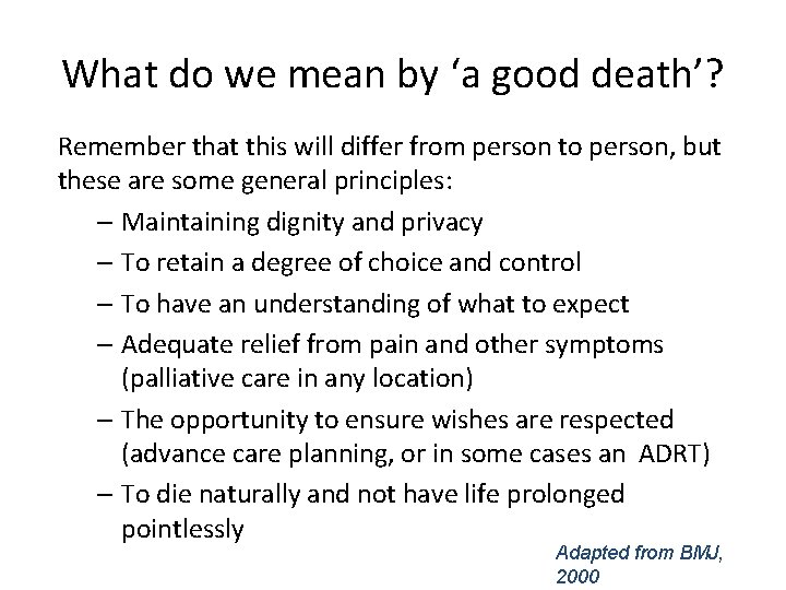 What do we mean by ‘a good death’? Remember that this will differ from