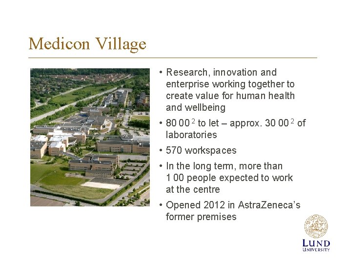 Medicon Village • Research, innovation and enterprise working together to create value for human