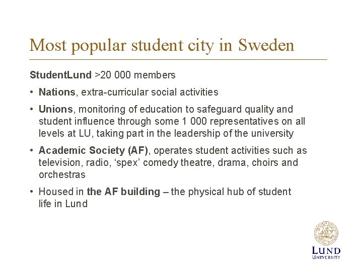 Most popular student city in Sweden Student. Lund >20 000 members • Nations, extra-curricular