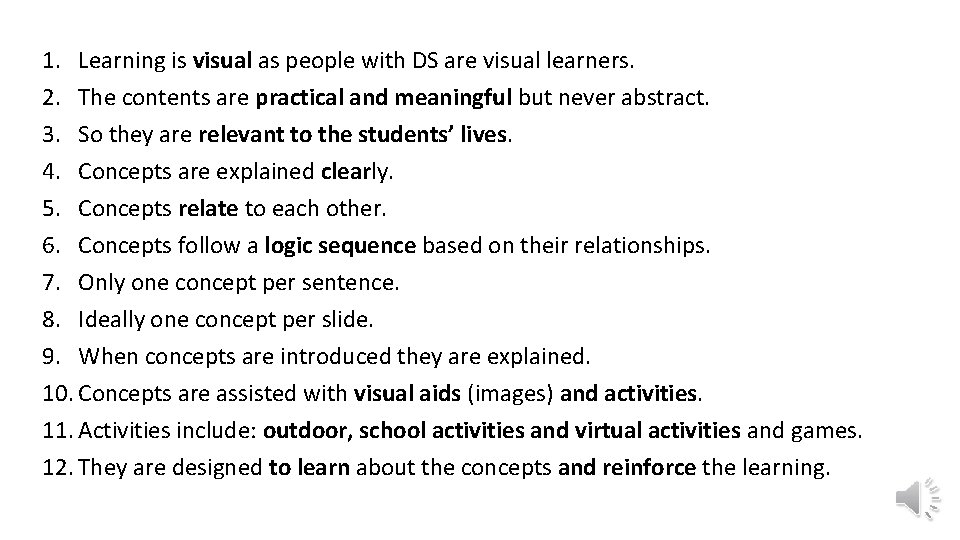 1. Learning is visual as people with DS are visual learners. 2. The contents 1. Learning is visual as people with DS are visual learners. 2. The contents