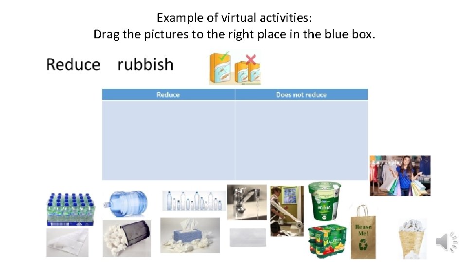 Example of virtual activities: Drag the pictures to the right place in the blue Example of virtual activities: Drag the pictures to the right place in the blue