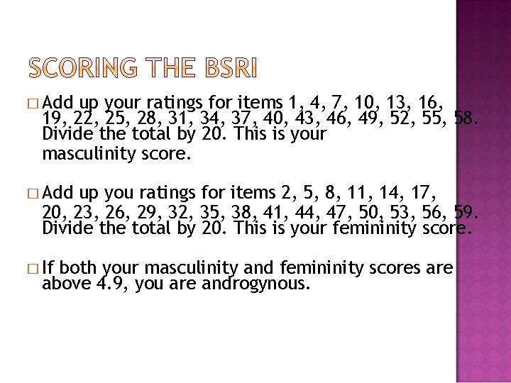 � Add up your ratings for items 1, 4, 7, 10, 13, 16, 19,