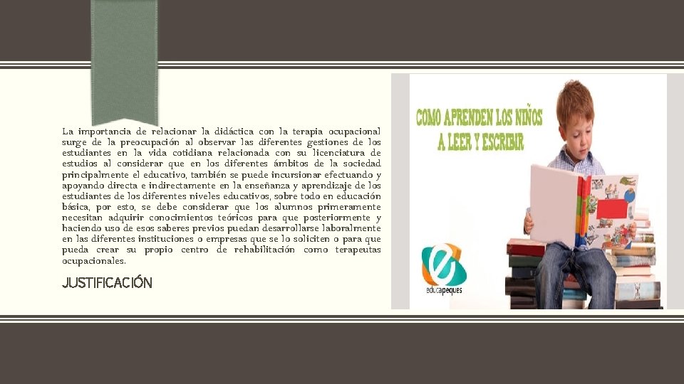 La importancia de relacionar la didáctica con la terapia ocupacional surge de la preocupación