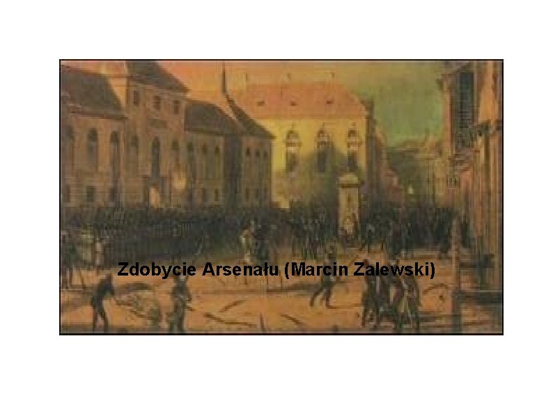 Zdobycie Arsenału (Marcin Zalewski) 