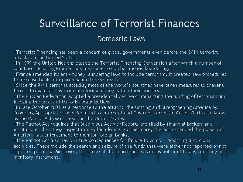 Surveillance of Terrorist Finances Domestic Laws • Terrorist Financing has been a concern of