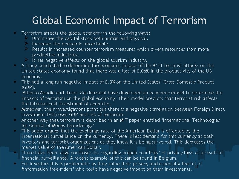 Global Economic Impact of Terrorism • • • Terrorism affects the global economy in