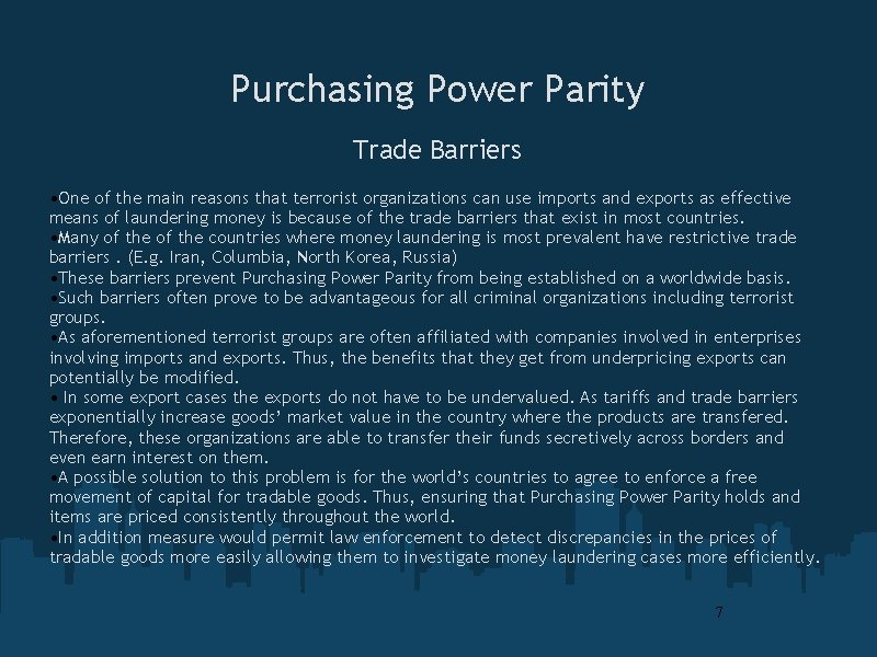 Purchasing Power Parity Trade Barriers • One of the main reasons that terrorist organizations