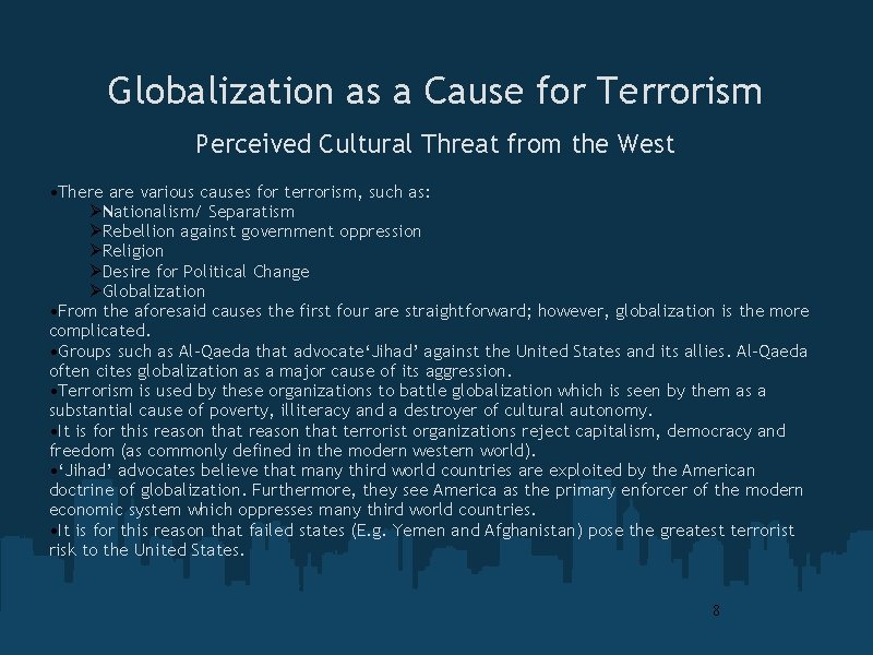 Globalization as a Cause for Terrorism Perceived Cultural Threat from the West • There