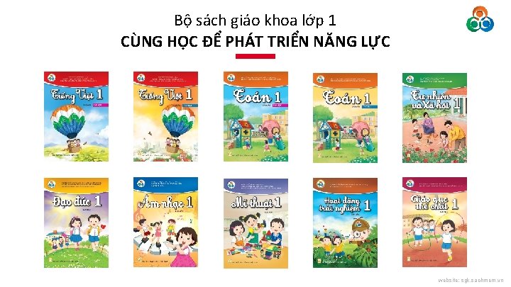 Bộ sách giáo khoa lớp 1 CÙNG HỌC ĐỂ PHÁT TRIỂN NĂNG LỰC ©