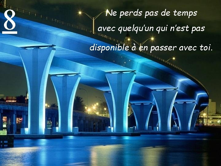 8 Ne perds pas de temps avec quelqu’un qui n’est pas disponible à en