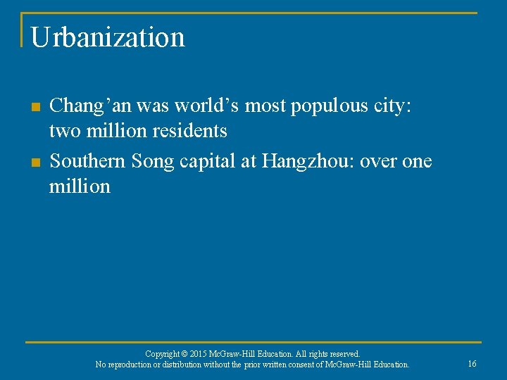 Urbanization n n Chang’an was world’s most populous city: two million residents Southern Song