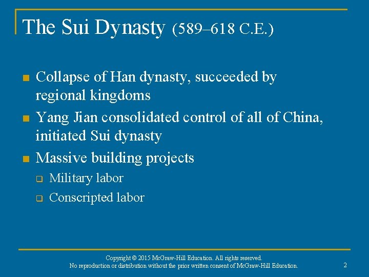 The Sui Dynasty (589– 618 C. E. ) n n n Collapse of Han