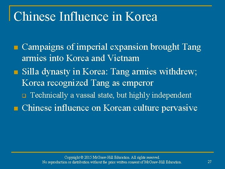 Chinese Influence in Korea n n Campaigns of imperial expansion brought Tang armies into