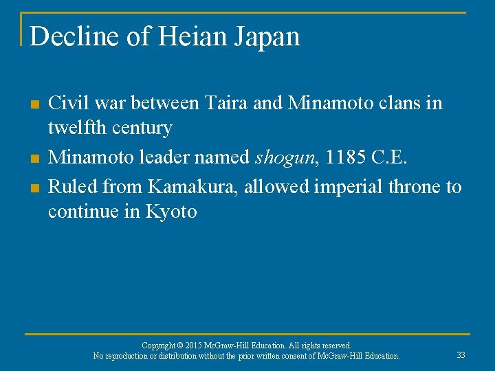 Decline of Heian Japan n Civil war between Taira and Minamoto clans in twelfth